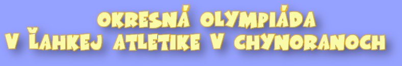 Okresn olympida v ahkej atletike v Chynoranoch